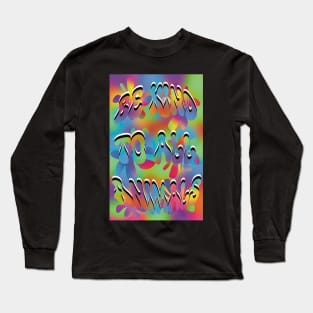 Trippy Flowers Be Kind to All Animals Long Sleeve T-Shirt